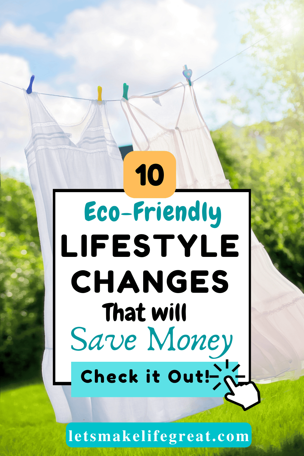 background of green field with green trees and white dresses hanging on a clothes line with text overlay - 10 eco-friendly lifestyle changes that will save you money