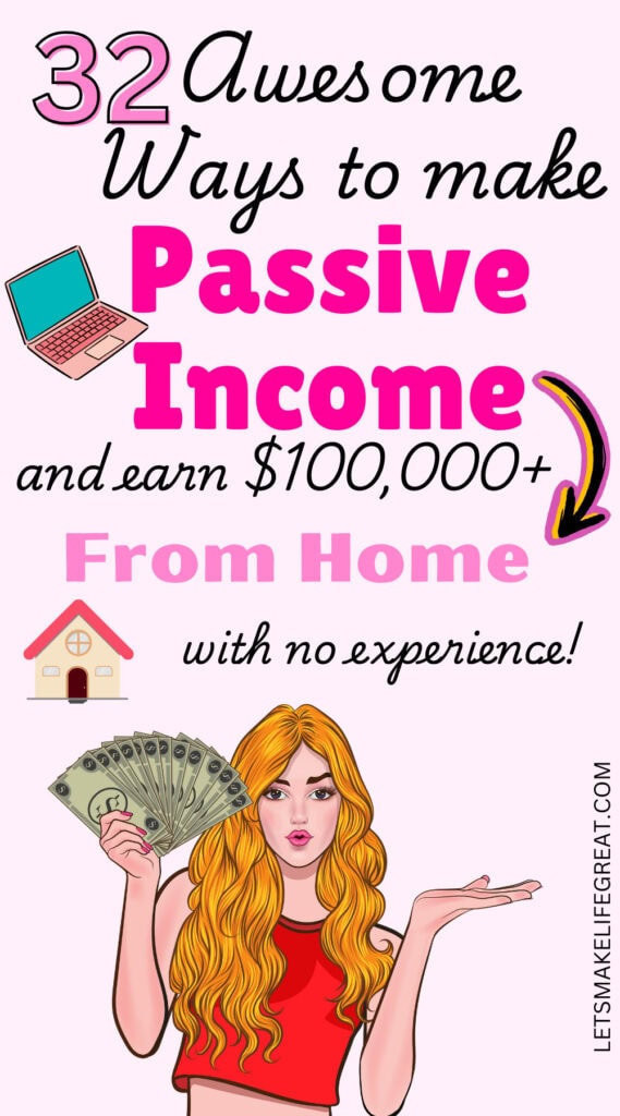pinterest pin image with text overlay- 32 ways to make a 6-figure passive income from home